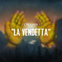 Thumbnail for the L'Hexaler - La vendetta link, provided by host site