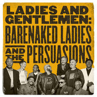 Thumbnail for the Barenaked Ladies - Ladies and Gentlemen: Barenaked Ladies & the Persuasions link, provided by host site