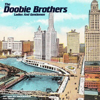 Thumbnail for the The Doobie Brothers - Ladies And Gentlemen (Live From Chicago 1977) link, provided by host site