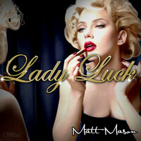 Thumbnail for the Matt Mason - Lady Luck link, provided by host site