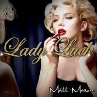 Thumbnail for the Matt Mason - Lady Luck link, provided by host site
