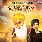 Thumbnail for the Harshdeep Kaur - Lakh Khushiyaan Patshahiyaan link, provided by host site