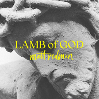 Thumbnail for the Matt Redman - Lamb of God link, provided by host site