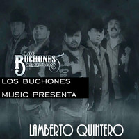 Thumbnail for the Los Buchones de Culiacan - Lamberto Quintero link, provided by host site