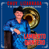 Thumbnail for the Chuy Lizarraga y Su Banda Tierra Sinaloense - Lamberto Quintero link, provided by host site