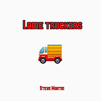 Thumbnail for the Steve Martin - Lame Truckers link, provided by host site