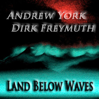 Thumbnail for the Andrew York - Land Below Waves link, provided by host site