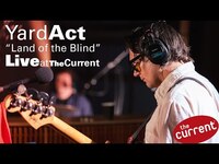 Thumbnail for the Yard Act - Land of the Blind (live on The Current) link, provided by host site