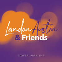 Thumbnail for the Landon Austin - Landon Austin and Friends: Covers (April 2019) link, provided by host site