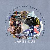 Thumbnail for the Mellow Mood - Large Dub link, provided by host site