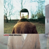 Thumbnail for the Brad Mehldau - Largo link, provided by host site