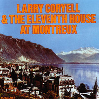Thumbnail for the Larry Coryell - Larry Coryell & The Eleventh House At Montreaux link, provided by host site