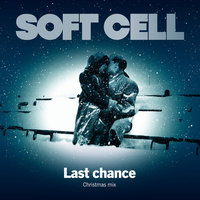 Thumbnail for the Soft Cell - Last Chance (Christmas Mix) link, provided by host site