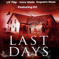 Thumbnail for the Lil' Flip - Last Days link, provided by host site