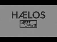 Thumbnail for the HÆLOS - Last Days link, provided by host site