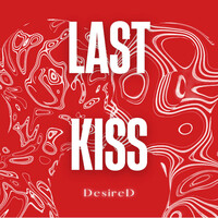 Thumbnail for the Desired - Last Kiss link, provided by host site