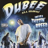 Thumbnail for the Dubee A.K.A. Sugawolf - Last of a Thizzin' Breed link, provided by host site