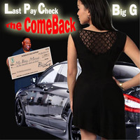 Thumbnail for the Big G - Last Pay Check (The Comeback) link, provided by host site