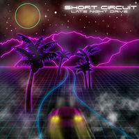 Thumbnail for the Short Circuit - Late Night Drive link, provided by host site
