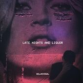 Thumbnail for the Delusional - Late Nights and Liquor link, provided by host site