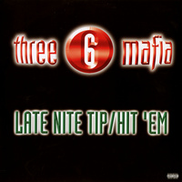 Thumbnail for the Three 6 Mafia - Late Nite Tip link, provided by host site