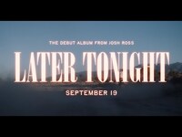 Thumbnail for the Josh Ross - Later Tonight (Official Album Trailer) link, provided by host site