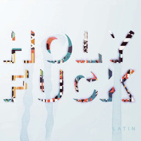 Thumbnail for the Holy Fuck - Latin link, provided by host site