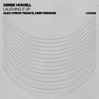 Thumbnail for the Derek Howell - Laughing It Up (Alex O'Rion Trance, Deep Remixes) link, provided by host site
