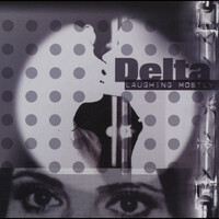Thumbnail for the Delta - Laughing Mostly (Expanded) link, provided by host site