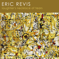 Thumbnail for the Eric Revis - Laughters Necklace of Tears link, provided by host site