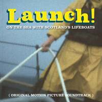 Thumbnail for the Jason Singh - Launch! on the Sea with Scotland's Lifeboats (Original Motion Picture Soundtrack) link, provided by host site