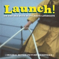 Thumbnail for the Jason Singh - Launch! on the Sea with Scotland's Lifeboats (Original Motion Picture Soundtrack) link, provided by host site