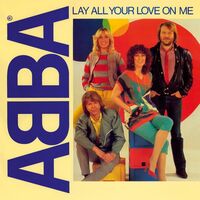 Thumbnail for the ABBA - Lay All Your Love On Me link, provided by host site