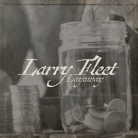 Thumbnail for the Larry Fleet - Layaway link, provided by host site