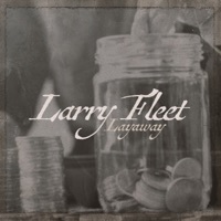 Thumbnail for the Larry Fleet - Layaway link, provided by host site