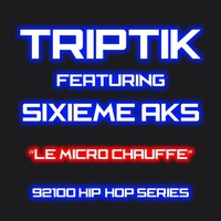 Thumbnail for the Triptik - Le micro chauffe [92100 hip-hop series] link, provided by host site