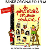 Thumbnail for the Vladimir Cosma - Le Père Noël est une ordure (Bande originale du film de Jean-Marie Poiré) link, provided by host site