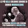 Thumbnail for the Michele Garruti - Le più belle colonne sonore di Ennio Morricone (La grande musica del cinema per pianoforte e orchestra) link, provided by host site