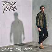 Thumbnail for the Teddy Robb - Lead Me On link, provided by host site