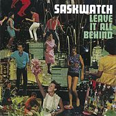 Thumbnail for the Saskwatch - Leave It All Behind link, provided by host site