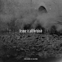 Thumbnail for the BONNIE X CLYDE - Leave It All Behind link, provided by host site