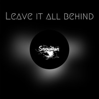 Thumbnail for the Snowman - Leave it all behind link, provided by host site