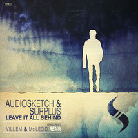 Thumbnail for the AudioSketch - Leave it All Behind (Original Mix / Villem and McLeod Remix) link, provided by host site