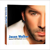 Thumbnail for the Jason Walker - "Leave It All Behind" (Remix Maxi-Single) link, provided by host site