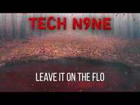 Thumbnail for the Tech N9ne - Leave It on the Flo link, provided by host site