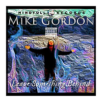 Thumbnail for the Mike Gordon - Leave Something Behind link, provided by host site