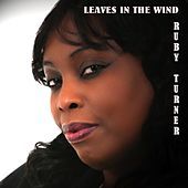 Thumbnail for the Ruby Turner - Leaves in the Wind link, provided by host site