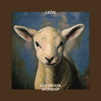 Thumbnail for the Elevation Worship - LEÓN link, provided by host site