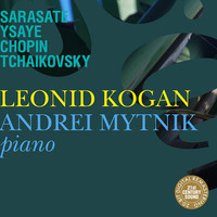 Thumbnail for the Leonid Kogan - Leonid Kogan & Andrei Mytnik Play Sarasate, Ysaye, Chopin & Tchaikovsky link, provided by host site