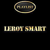 Thumbnail for the Leroy Smart - Leroy Smart Playlist link, provided by host site
